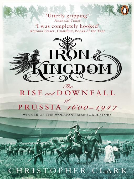 Железное королевство. Взлет и падение Пруссии, 1600-1947 гг. - Кристофер Кларк